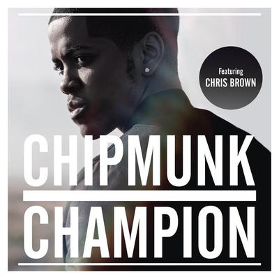 Chipmunk - Champion (feat. Chris Brown)