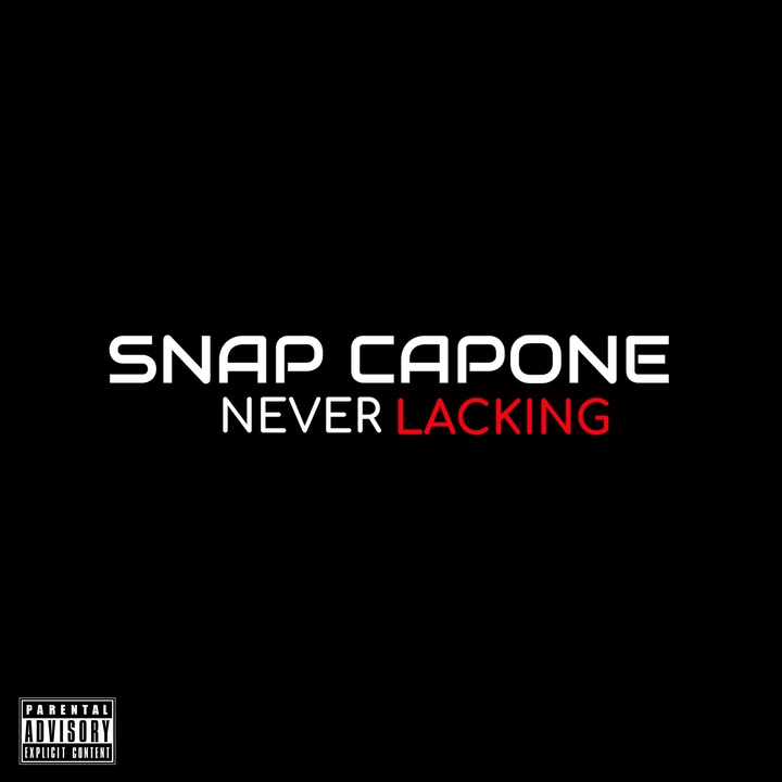 Snap Capone - NEVER LACKING